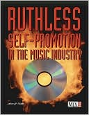 Ruthless Self-Promotion in the Music Industry