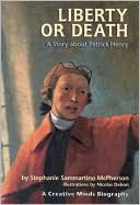 Liberty or Death: A Story About Patrick Henry