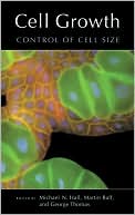 Cell Growth: Control of Cell Size (Monograph Series #42)