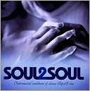Soul2Soul: Instrumental Renditions of Classic R&B Hits