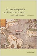download The Cultural Geography of Colonial American Literatures : Empire, Travel, Modernity book