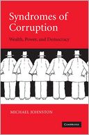 Syndromes of Corruption: Wealth, Power, and Democracy