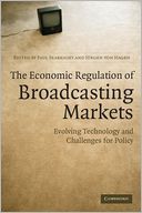 The Economic Regulation of Broadcasting Markets: Evolving Technology and Challenges for Policy