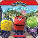 Chuggington: The Chugger Championship