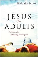 Jesus for Adults: The Search for Meaning and Purpose