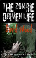 The Zombie Driven Life: What in the Apocalypse Am I Here For?
