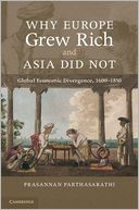 Why Europe Grew Rich and Asia Did Not: Global Economic Divergence, 1600-1850