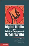 Digital Media and Political Engagement Worldwide: A Comparative Study
