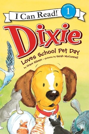 Dixie Loves School Pet Day (I Can Read Book 1 Series)