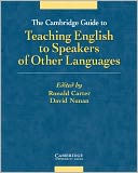 The Cambridge Guide to Teaching English to Speakers of Other Languages