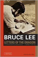 Letters of the Dragon: Correspondance, 1958-1973