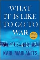 What It Is Like to Go to War by Karl Marlantes: NOOK Book Cover
