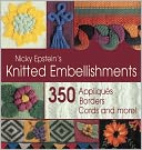 Nicky Epstein's Knitted Embellishments: 350 Appliques, Borders, Cords and More