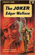 The Joker: A Pulp, Fiction and Literature Classic By Edgar Wallace! AAA+++