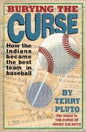 Burying the Curse: How the Indians Became the Best Team in Baseball
