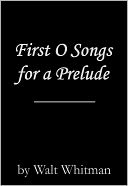First O Songs for a Prelude