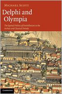 Delphi and Olympia: The Spatial Politics of Panhellenism in the Archaic and Classical Periods
