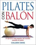 Pilates con balon: El ejercicio mas popular del mundo usando un balon