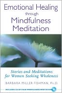 Emotional Healing Through Mindfulness Meditation: Stories and Meditations for Women Seeking Wholeness