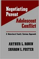Negotiating Parent-Adolescent Conflict: A Behavioral-Family Systems Approach
