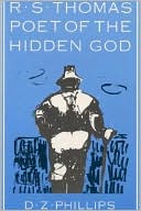 R.S. Thomas: Poet of the Hidden God: Meaning and Mediation in the Poetry of R.S. Thomas