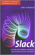 Slack: Getting Past Burnout, Busywork, and the Myth of Total Efficiency
