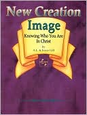 New Creation Image: Knowing Who You Are in Christ