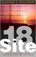 Site 18: Short Stories from an Isolated Air Force Radar Detachment in Japan during the Korean War and the Cold War