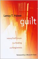 Guilt: Helping God's People Find Healing and Forgiveness