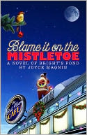 Blame It on the Mistletoe (Bright's Pond Series)
