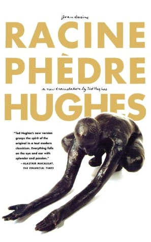 Phedre: A New Translation by Ted Hughes