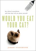 Would You Eat Your Cat?: Key Ethical Conundrums and What They Tell You About Yourself
