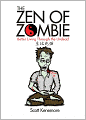 The Zen of Zombie: Better Living Through the Undead