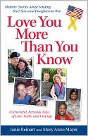 download Love You More Than You Know : Mothers' Stories About Sending Their Sons and Daughters to War book