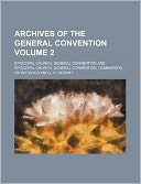 Archives of the General Convention Volume 2