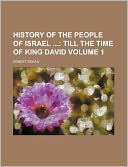 History of the People of Israel Volume 1; Till the Time of King David