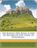 The Borzoi 1920: Being A Sort Of Record Of Five Years' Of Publishing...