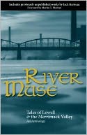River Muse: Tales of Lowell and the Merrimack Valley