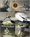 Ashtanga Yoga: The Practice Manual