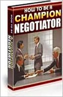 How To Be a Champion Negotiator