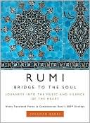 Rumi: Bridge to the Soul: Journeys into the Music and Silence of the Heart