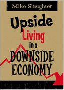 Upside Living in a Downside Economy