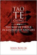 TAO-TE-CHING: The Way of Virtue in Leadrship and Life
