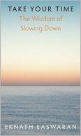 Take Your Time: The Wisdom of Slowing Down