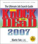 Knock 'Em Dead 2007: The Ultimate Job Search Guide