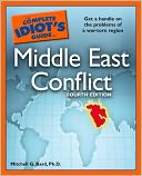 The Complete Idiot's Guide to Middle East Conflict, 4th Edition