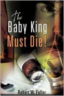 The Baby King Must Die!