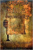 Metaphysical Bible Dictionary