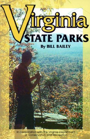 Virginia State Parks: A Guide to Virginia State Parks