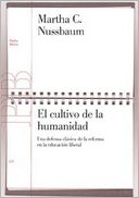 El cultivo de la humanidad: Una defensa clásica de la reforma de la educación liberal